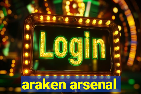 araken arsenal